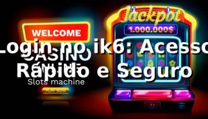 Login no ik6: Acesso Rápido e Seguro ⭐